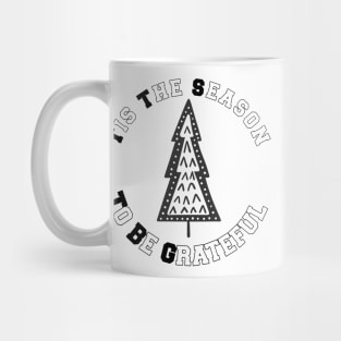 Tis The Season To Be Grateful Mug